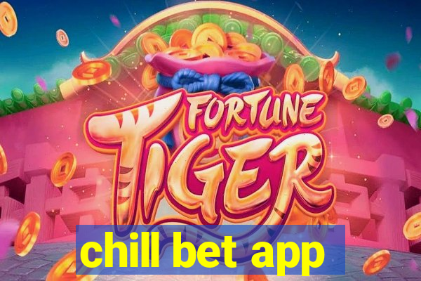 chill bet app